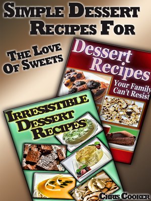 cover image of Simple Dessert Recipes For the Love of Sweets